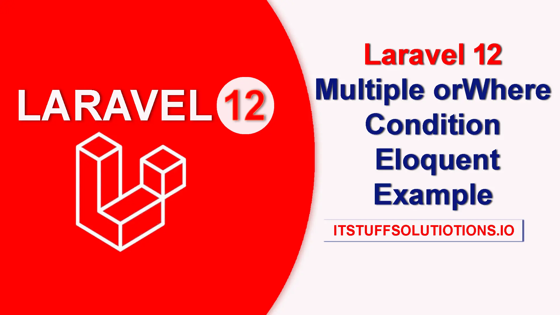 Laravel 12 Multiple orWhere Condition Eloquent Example