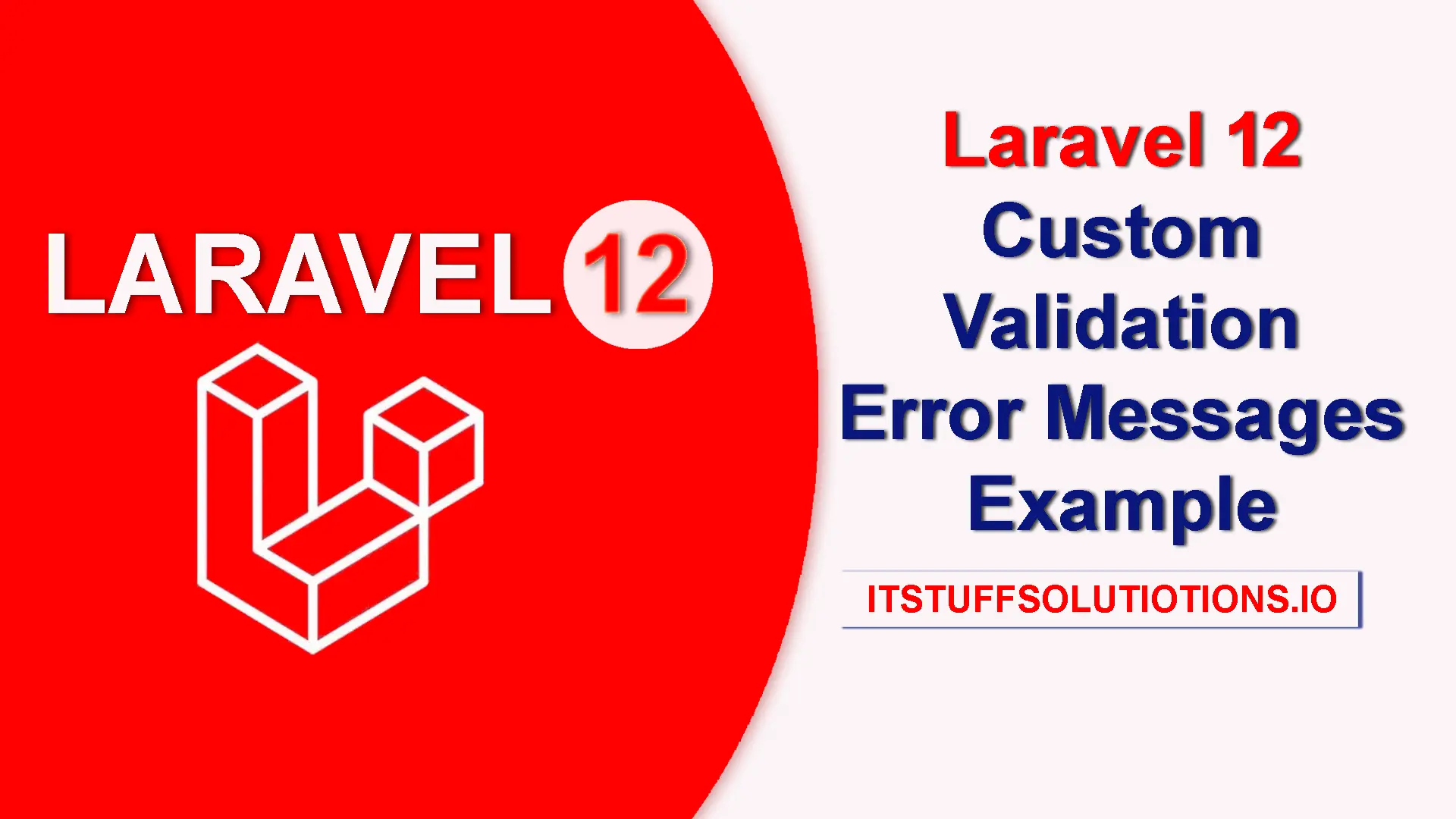 Laravel 12 Custom Validation Error Messages Example