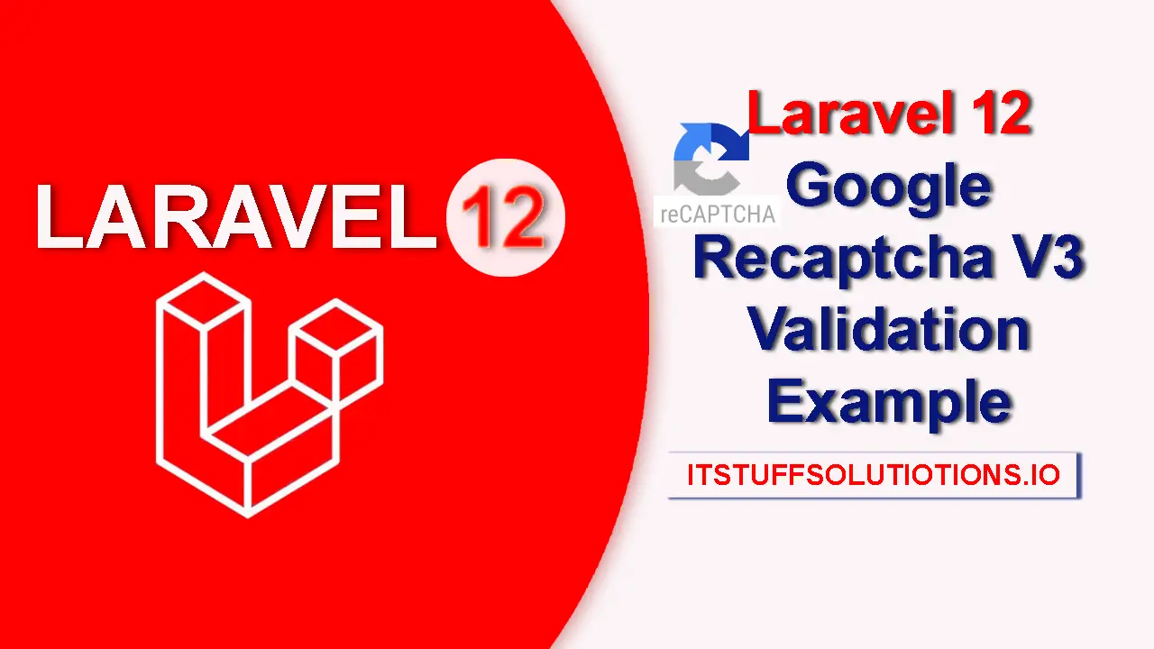Laravel 12 Google Recaptcha V3 Validation Example