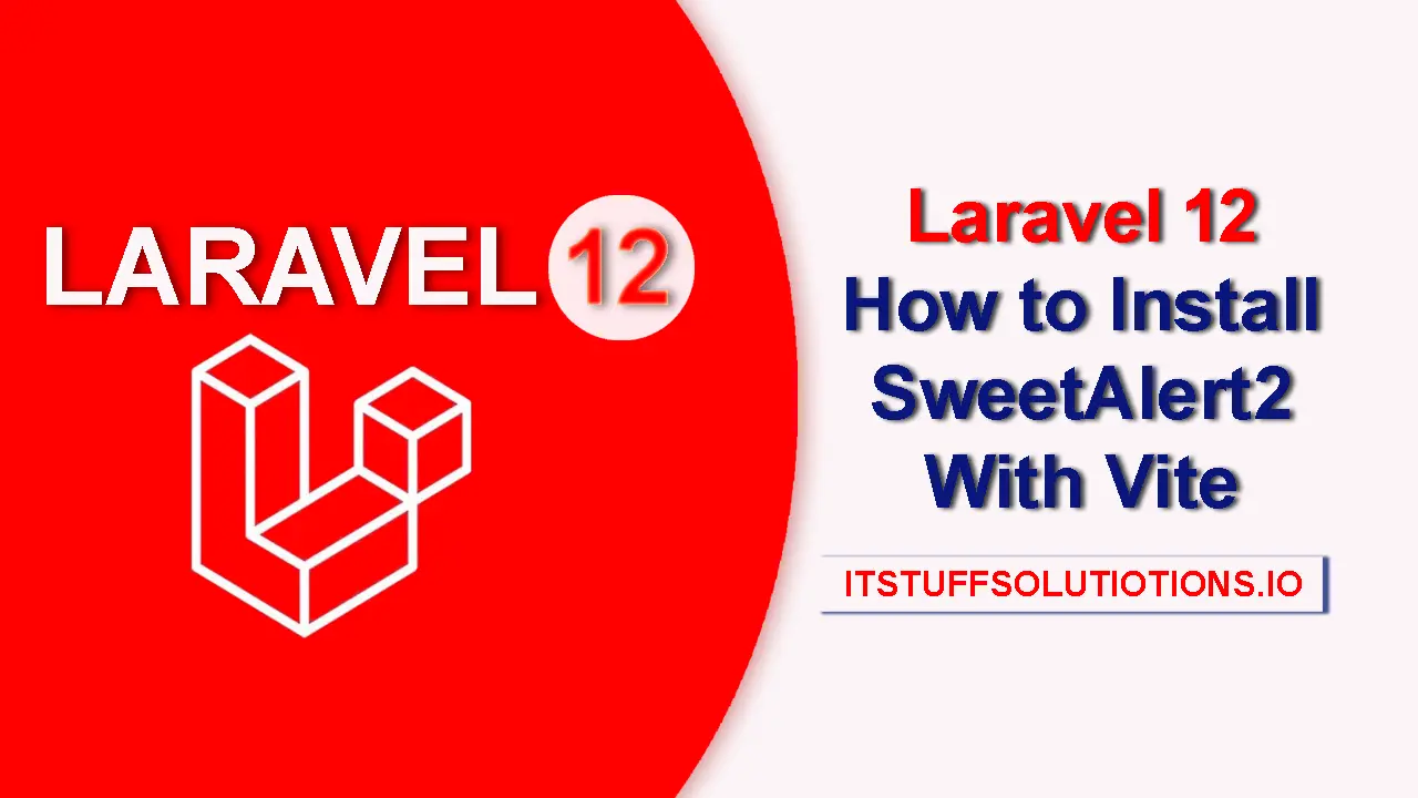 Laravel 12 How to Install SweetAlert2 With Vite