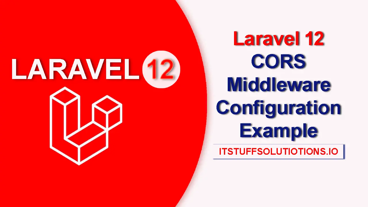 Laravel 12 CORS Middleware Configuration Example