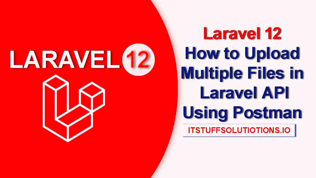 How to Upload Multiple Files in Laravel API Using Postman